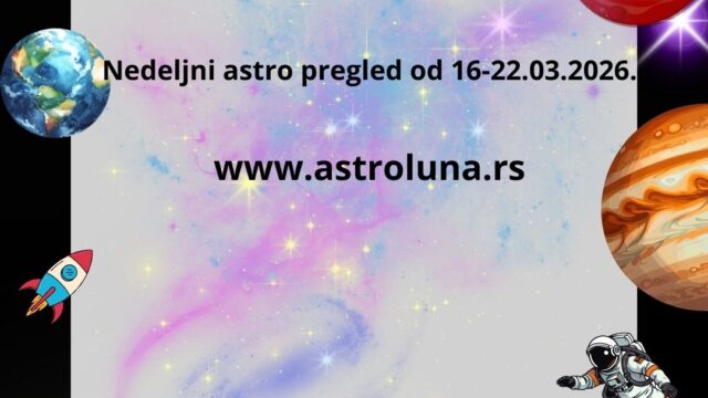 Nedeljni astro pregled od 16-22.03.